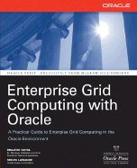 Enterprise Grid Computing with Oracle