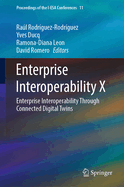 Enterprise Interoperability X: Enterprise Interoperability Through Connected Digital Twins