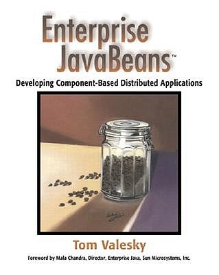 Enterprise JavaBeans: Develooping Component-Based Distributed Applications - Valesky, Tom, and Valesky, Thomas C