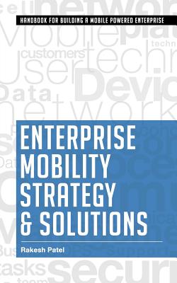 Enterprise Mobility Strategy & Solutions - Patel, Rakesh