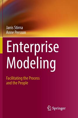 Enterprise Modeling: Facilitating the Process and the People - Stirna, Janis, and Persson, Anne