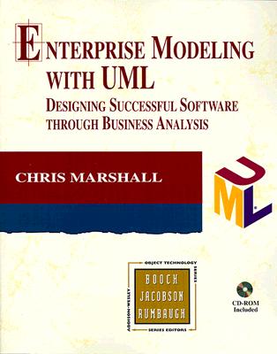 Enterprise Modeling with UML: Designing Successful Software Through Business Analysis - Marshall, Chris