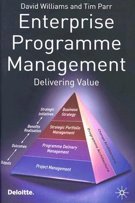 Enterprise Programme Management: Delivering Value - Williams, David, Ph.D., and Parr, Tim