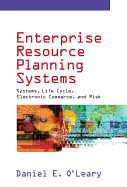 Enterprise Resource Planning Systems: Systems, Life Cycle, Electronic Commerce, and Risk