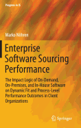 Enterprise Software Sourcing Performance: The Impact Logic of On-Demand, On-Premises, and In-House Software on Dynamic Fit and Process-Level Performance Outcomes in Client Organizations