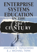 Enterprise Systems Education in the 21st Century