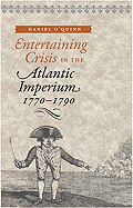 Entertaining Crisis in the Atlantic Imperium, 1770-1790
