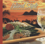 Entertaining Island Style: 101 Great Recipes and Tips from Hawaii