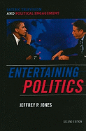 Entertaining Politics: Satiric Television and Political Engagement