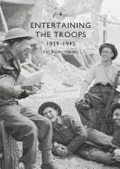 Entertaining the Troops: 1939-1945