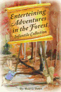 Enterteining Adventures In The Forest: Infantile Collection