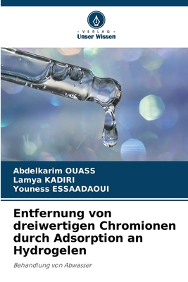 Entfernung von dreiwertigen Chromionen durch Adsorption an Hydrogelen - Ouass, Abdelkarim, and Kadiri, Lamya, and Essaadaoui, Youness