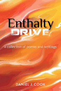 Enthalty Drive: A Collection of Poems and Writings