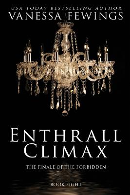 Enthrall Climax: Book 8 - Kuhn, Debbie (Editor), and Fewings, Vanessa