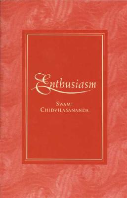 Enthusiasm - Chidvilasananda, Gurumayi, Swami, and Coburn, Thomas (Introduction by)