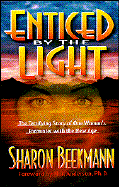 Enticed by the Light: The Terrifying Story of One Woman's Encounter with the New Age - Beekmann, Sharon