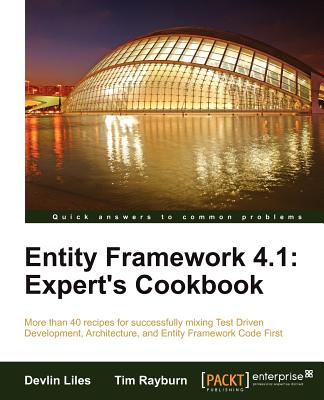 Entity Framework 4.1: Expert's Cookbook - Liles, Devlin