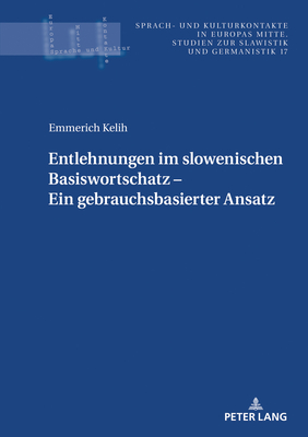 Entlehnungen im slowenischen Basiswortschatz - ein gebrauchsbasierter Ansatz - Newerkla, Stefan Michael, and Kelih, Emmerich