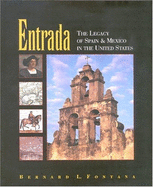 Entrada: The Legacy of Spain and Mexico in the United States - Fontana, Bernard L., and Foreman, Ronald J. (Editor)