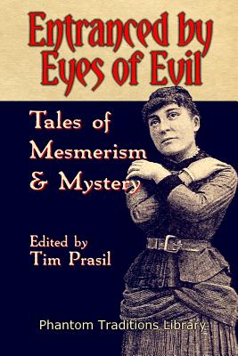 Entranced by Eyes of Evil: Tales of Mesmerism and Mystery - Alcott, Louisa May, and Doyle, Arthur Conan, Sir, and Bierce, Ambrose