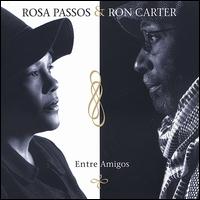 Entre Amigos - Rosa Passos & Ron Carter