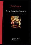 Entre filosof?a e historia: Volumen 2: exploraciones en historiograf?a