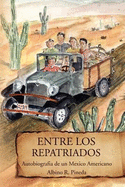 Entre Los Repatriados: Autobiografia de Un Mexico Americano