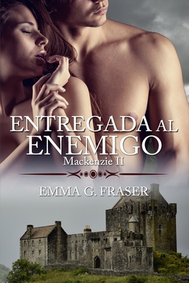 Entregada al enemigo - G Fraser, Emma