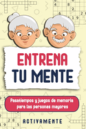 Entrena Tu Mente: Pasatiempos y juegos de memoria para las personas mayores regalo para abuelos