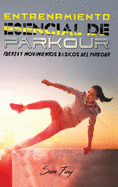 Entrenamiento Esencial de Parkour: Fuerza y Movimientos Bsicos del Parkour