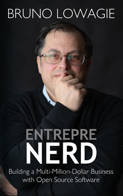 Entreprenerd: Building a Multi-Million-Dollar Business with Open Source Software - Lowagie, Bruno
