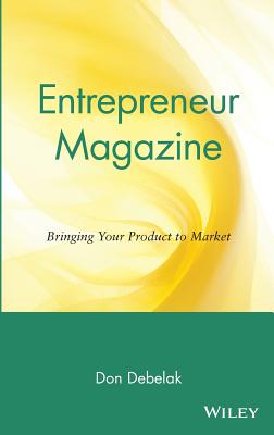 Entrepreneur Magazine: Bringing Your Product to Market - Debelak, Don
