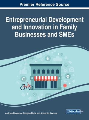 Entrepreneurial Development and Innovation in Family Businesses and SMEs - Masouras, Andreas (Editor), and Maris, Georgios (Editor), and Kavoura, Androniki (Editor)