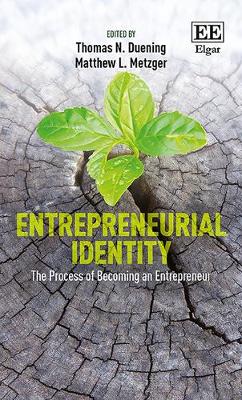 Entrepreneurial Identity: The Process of Becoming an Entrepreneur - Duening, Thomas N. (Editor), and Metzger, Matthew L. (Editor)