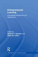 Entrepreneurial Learning: Conceptual Frameworks and Applications