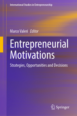 Entrepreneurial Motivations: Strategies, Opportunities and Decisions - Valeri, Marco (Editor)