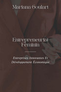 Entrepreneuriat F?minin: Entreprises Innovantes Et D?veloppement ?conomique