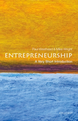 Entrepreneurship: A Very Short Introduction - Westhead, Paul, and Wright, Mike