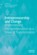 Entrepreneurship and Change: Understanding Entrepreneurialism as a Driver of Transformation