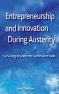 Entrepreneurship and Innovation During Austerity: Surviving Beyond the Great Recession