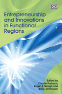 Entrepreneurship and Innovations in Functional Regions - Karlsson, Charlie (Editor), and Stough, Roger R (Editor), and Johansson, Borje (Editor)