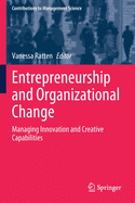 Entrepreneurship and Organizational Change: Managing Innovation and Creative Capabilities