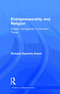 Entrepreneurship and Religion: Korean Immigrants in Houston, Texas