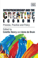 Entrepreneurship and the Creative Economy: Process, Practice and Policy - Henry, Colette (Editor), and de Bruin, Anne (Editor)