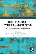 Entrepreneurship, Dyslexia, and Education: Research, Principles, and Practice