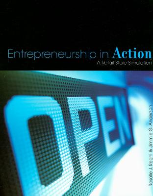 Entrepreneurship in Action: A Retail Store Simulation - Regni, Rosalie J, and Anderson, Jimmie G