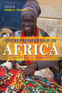 Entrepreneurship in Africa: A Historical Approach