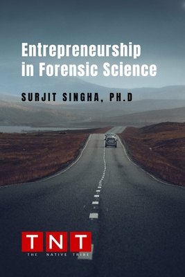 Entrepreneurship in Forensic Science - Singha, Surjit