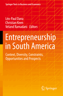 Entrepreneurship in South America: Context, Diversity, Constraints, Opportunities and Prospects