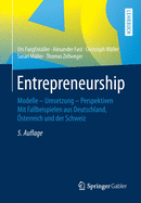 Entrepreneurship: Modelle - Umsetzung - Perspektiven Mit Fallbeispielen Aus Deutschland, sterreich Und Der Schweiz